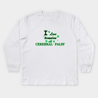 I Love Someone With Cerebral Palsy Kids Long Sleeve T-Shirt